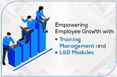 Empowering Employee Growth with Training Management and L&D Modules