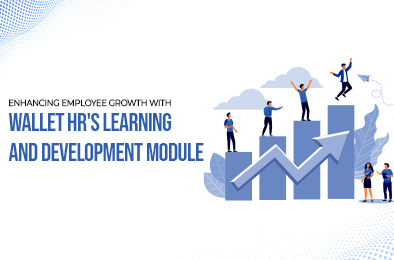 Enhancing Employee Growth with Wallet HR's Learning and Development Module